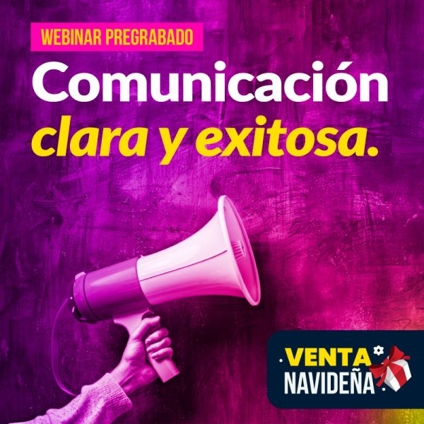 Webinar pregrabado: Comunicación Clara y exitosa.
