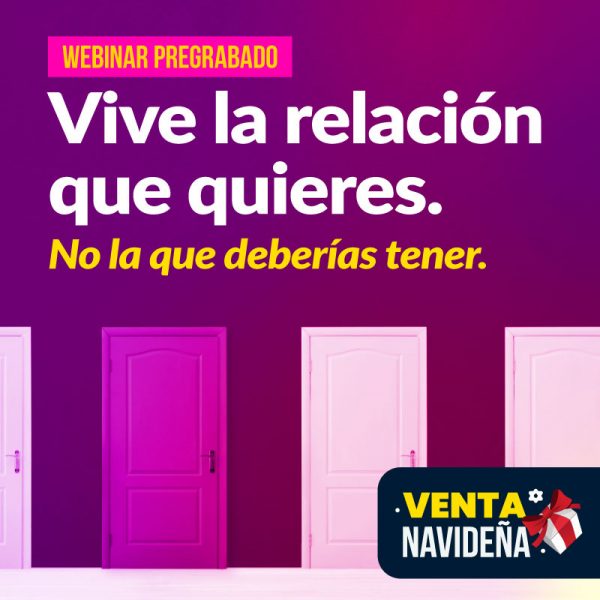Webinar pregrabado: Vive la relación que quieres.