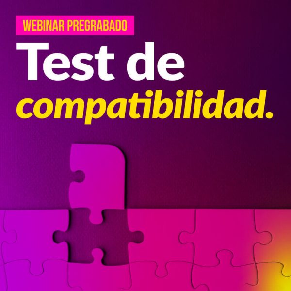Webinar pregrabado: Test de compatibilidad.