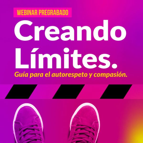 Webinar pregrabado: Creando Límites.